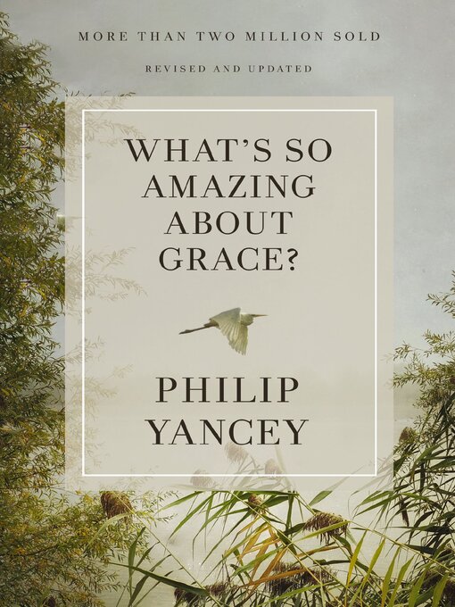 Title details for What's So Amazing About Grace? Revised and Updated by Philip Yancey - Wait list